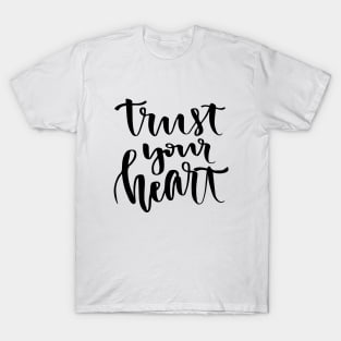 Trust your heart T-Shirt